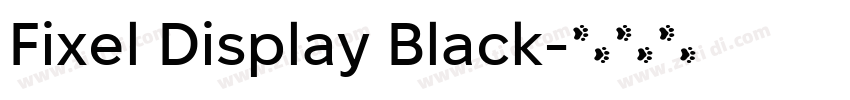Fixel Display Black字体转换 Fixel Display Black字体转换